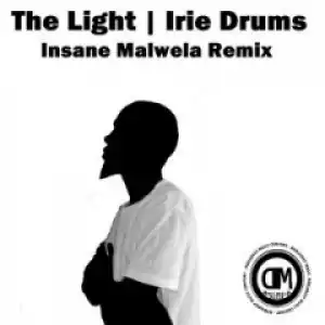 Irie Drums - The Light (Insane Malwela  Remix)